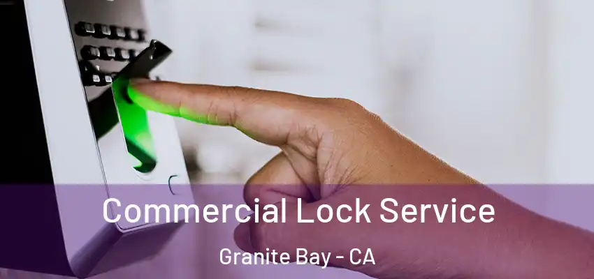  Commercial Lock Service Granite Bay - CA