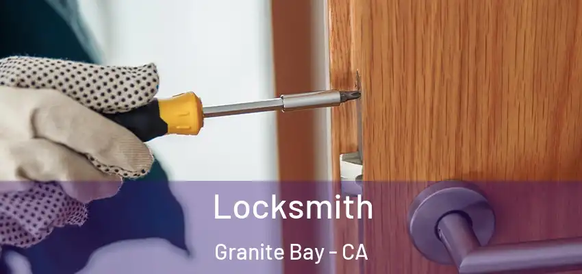  Locksmith Granite Bay - CA