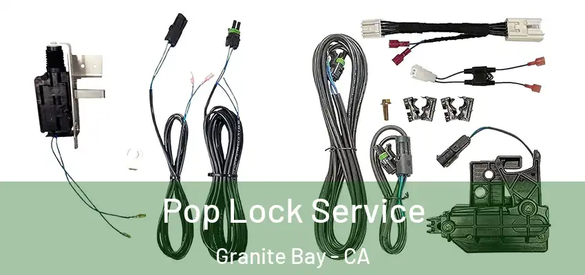  Pop Lock Service Granite Bay - CA